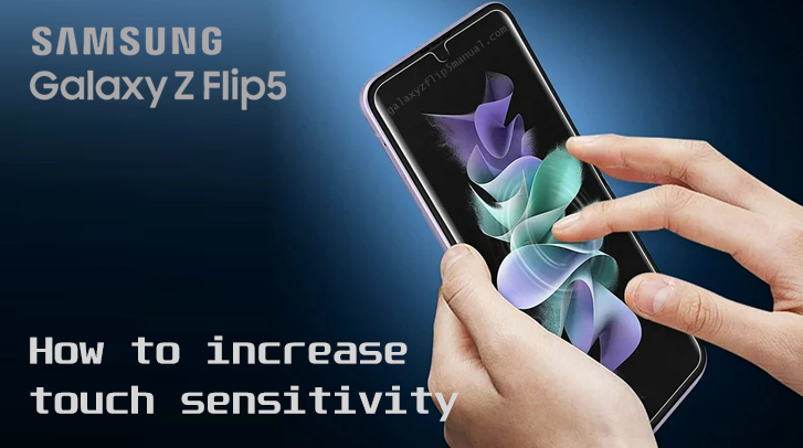 enable touch sensitivity on samsung flip 5